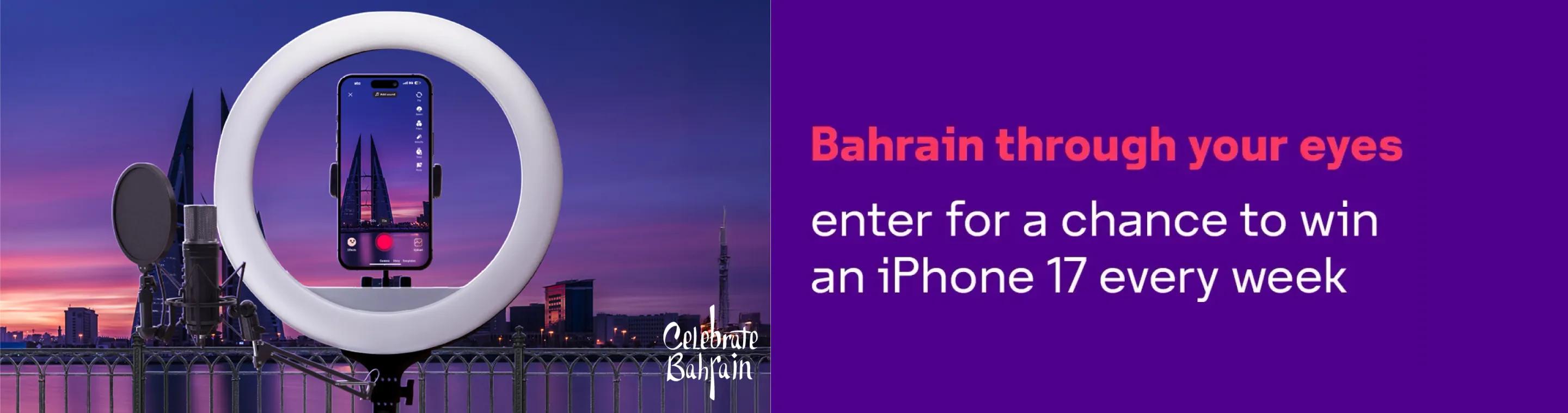 Bahrain Through Your Eyes – Win an iPhone 17 with stc